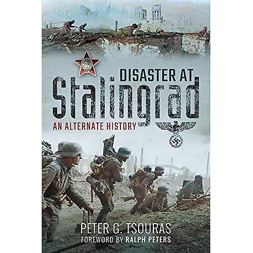 Disaster at Stalingrad: An Alternate History
