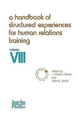 A Handbook of Structured Experiences for Human Relations Training Volume 8