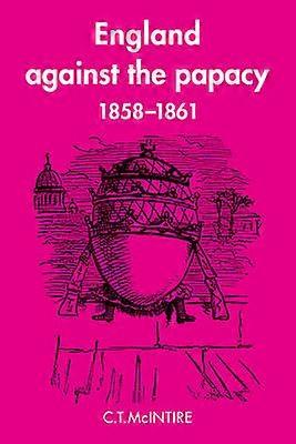 England Against the Papacy 18581861