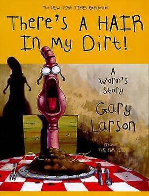 There's a Hair in My Dirt!