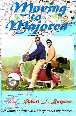 Moving to Majorca Provence on Wheels With Unforgettable Characters