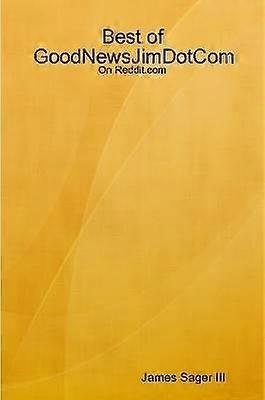 Best of GoodNewsJimDotCom on Reddit.com