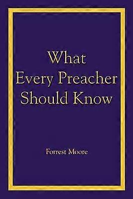 What Every Preacher Should Know