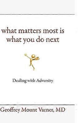 What Matters Most Is What You Do Next