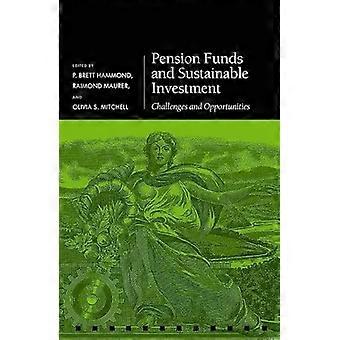 Pension Funds and Sustainable Investment Challenges and Opportunities