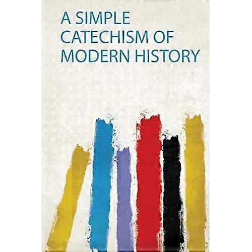 Catéchisme simple d’histoire moderne