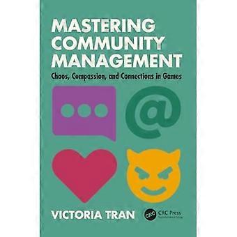Beheersing van communitymanagement: chaos, mededogen en verbindingen in games
