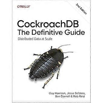Cockroachdb: Den definitive guiden: Distribuerte data i stor skala