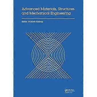 Advanced Materials Structures and Mechanical Engineering Proceedings of the International Conference on Advanced Materials Structures and Mechanica