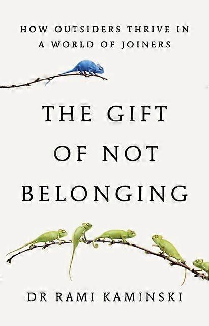 The Gift Of Not Belonging by Rami Kaminski Hardback Book