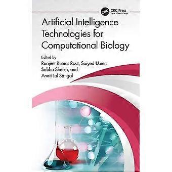 Artificial Intelligence Technologies For Computational Biology - Taylor & Francis Ltd