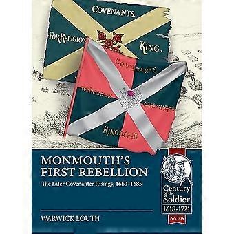 Monmouths erste Rebellion: Die späteren Covenanter-Aufstände, 1660-1685 (Jahrhundert des Soldaten)