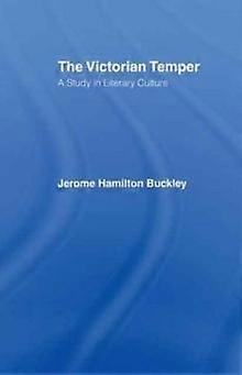 Victorian Temper - Jerome Hamilton Buckley