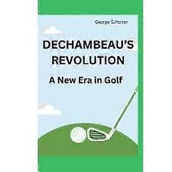 De chambeau's revolution - a new era in golf