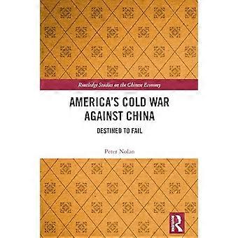 Americas Cold War against China Destined to Fail