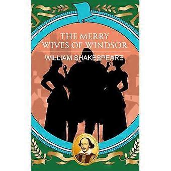 The Merry Wives of Windsor Love Deception and Delightful Chaos