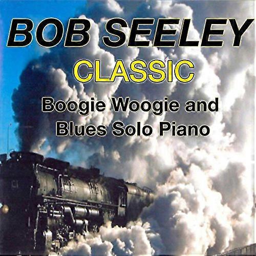 Bob Seeley - Classic Boogie-Woogie [CD]