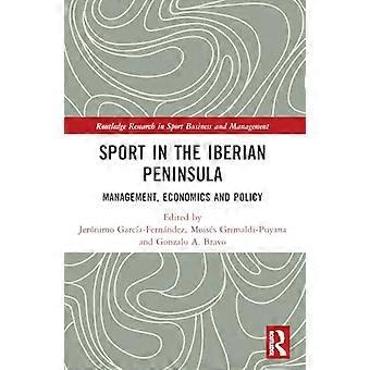 Sport in the Iberian Peninsula Management Economics and Policy
