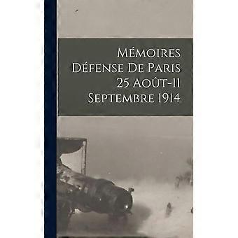 Mmoires Dfense De Paris 25 Aot-11 Septembre 1914 - Anonymous - Hardcover - English Book - History