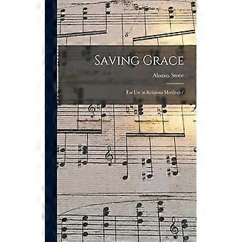 Saving Grace For Use In Religious Meetings