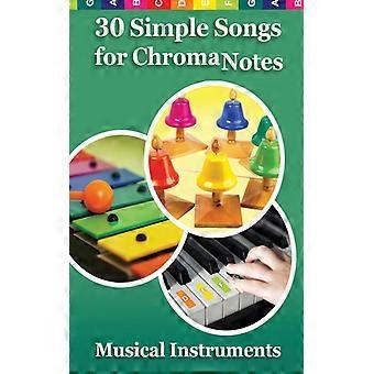 30 Simple Songs For Chromanotes Musical Instruments Music For Beginners