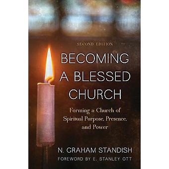 Tornando-se uma Igreja Abençoada: Formando uma Igreja com Propósito Espiritual - Presença A - N. Graham Standish