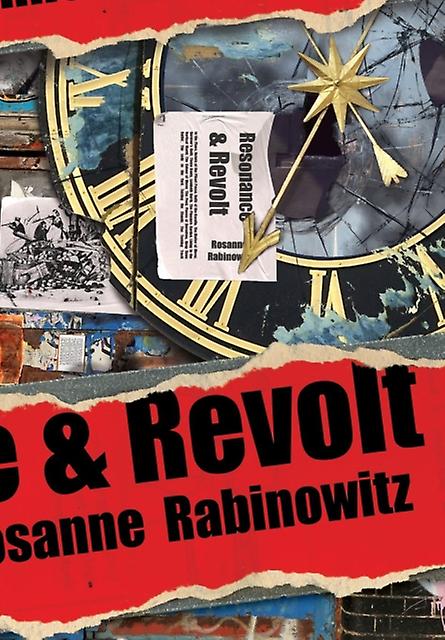 Resonance & Revolt - Rosanne Rabinowitz