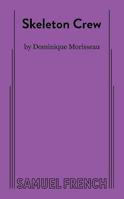 Skeleton Crew - Dominique Morisseau - Plays, playscripts - Samuel French Ltd - Paperback