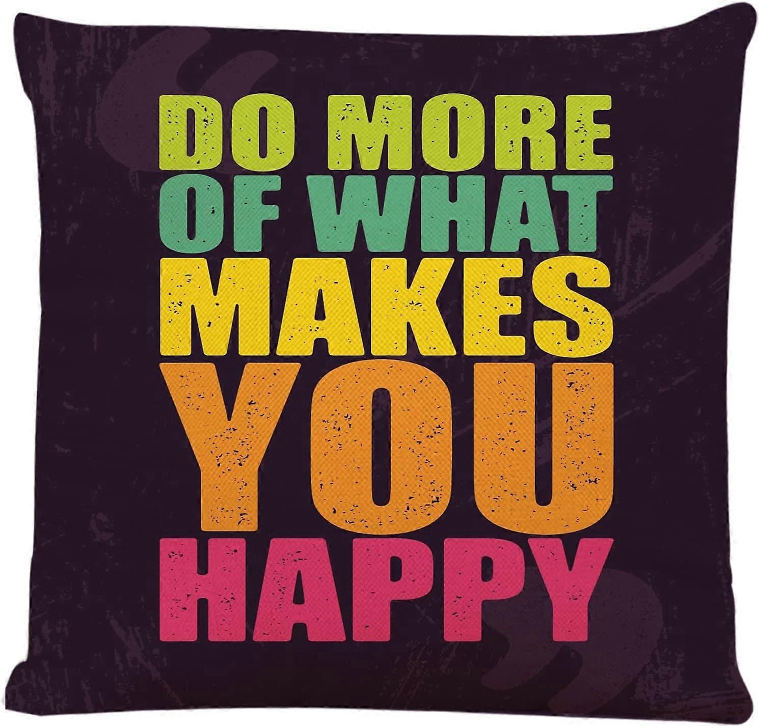 Square Decorative Throw Pillow Covers Do More of What Makes You Happy Inspiring Creative Motivation Design Concept on Grunge Rough Pillow Case Linen P