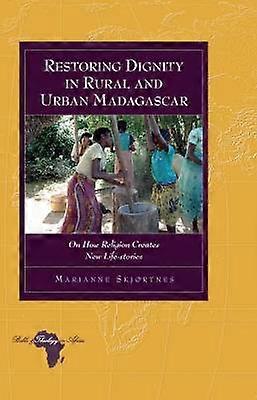 Restoring Dignity in Rural and Urban Madagascar