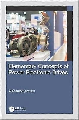 Elementary Concepts of Power Electronic Drives