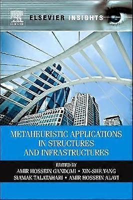 Metaheuristic Applications in Structures and Infrastructures