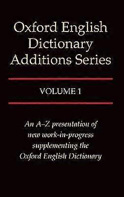 Oxford English Dictionary Additions Series: Volume 1