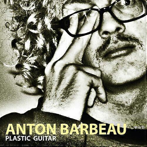 Anton Barbeau Plastic Guitar CD (2009)