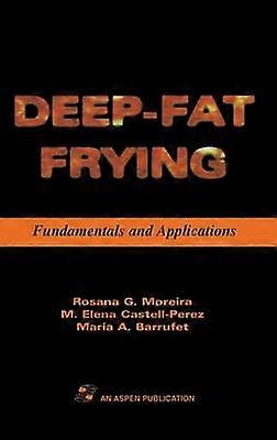 Deep Fat Frying: Fundamentals and Applications