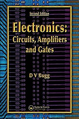 Electronics: Circuits Amplifiers and Gates Second Edition