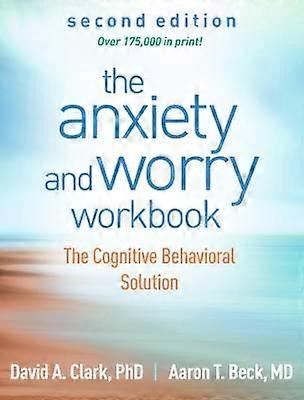 The Anxiety and Worry Workbook Second Edition