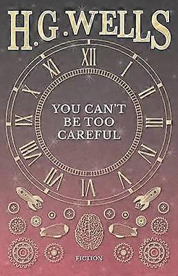 You Can't Be Too Careful