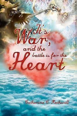 Este război și bătălia este pentru inimă