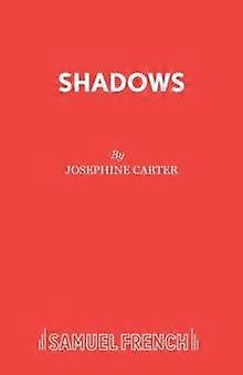 Shadows - Acting Edition S. - Josephine Carter - Plays, playscripts - Samuel French Ltd - Paperback