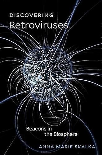 Discovering Retroviruses: Beacons in the Biosphere