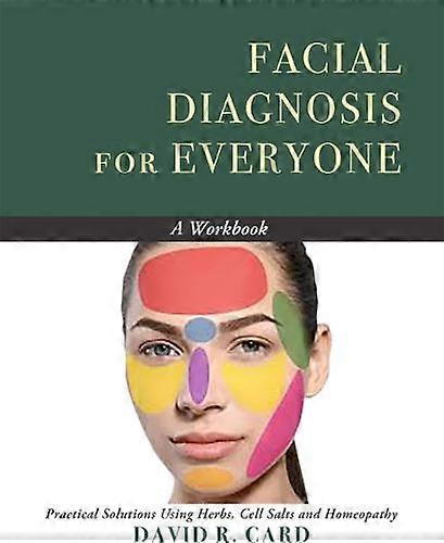 Facial Diagnosis For Everyone  A Workbook by David Robert David Robert Card Card Paperback