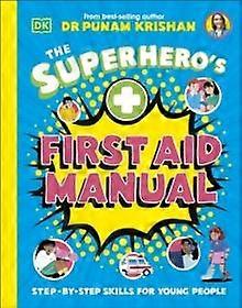 The Superheros First Aid Manual by Punam Krishan Hardback Book