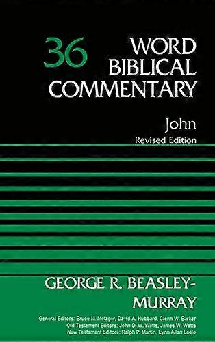 John, Volume 36: Revised Edition (Word Biblical Commentary)