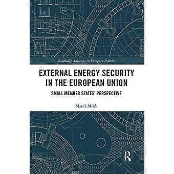 Ekstern energisikkerhet i EU: Små medlemsstaters perspektiv (Routledge Advances in European Politics)