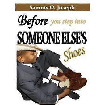 Before You Step Into Someone Else's Shoes
