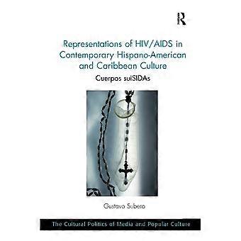 Repräsentationen von HIV/Aids in der zeitgenössischen hispanoamerikanischen und karibischen Kultur: Cuerpos Suisidas
