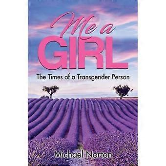 Me a Girl : Die Zeiten einer Transgender-Person