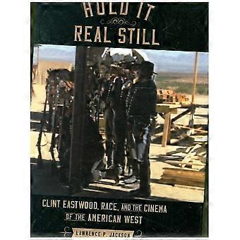 Hold It Real Still : Clint Eastwood, Rasse und das Kino des amerikanischen Westens