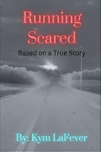 Running Scared : Based on a True Story